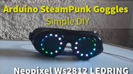 Arduino SteamPunk Goggles – Simple DIY