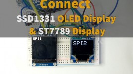 Connect SSD1331 OLED Display & ST7789 Display
