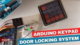 Keypad Controlled Door Locking System Using Arduino